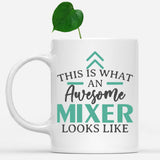white-mug-Funny-Mixer-Mug-This-Is-What-An-Awesome-Mixer-Looks-Like-601785