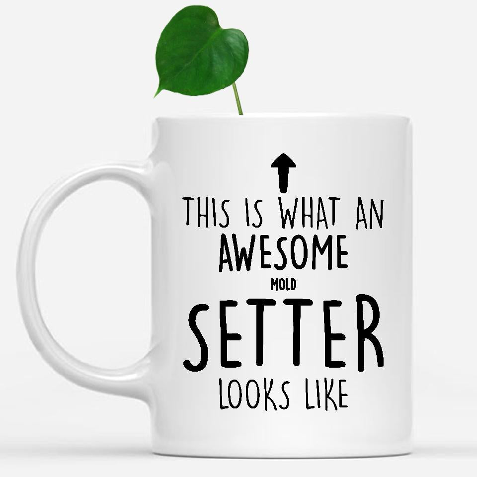 white-mug-Funny-Mold-Setter-Mug,-Going-Away-Gifts,-Birthday-Gift-For-Coworkers-501797