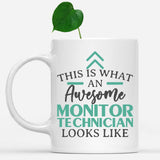 white-mug-Funny-Monitor-Technician-Mug-This-Is-What-An-Awesome-Monitor-Technician-Looks-Like-901926