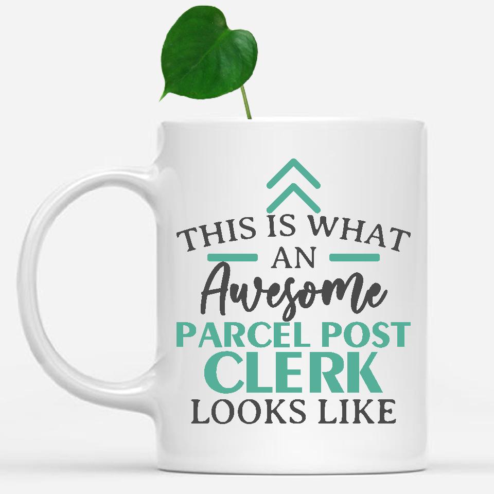 white-mug-Funny-Parcel-Post-Clerk-Mug-This-Is-What-An-Awesome-Parcel-Post-Clerk-Looks-Like-601970