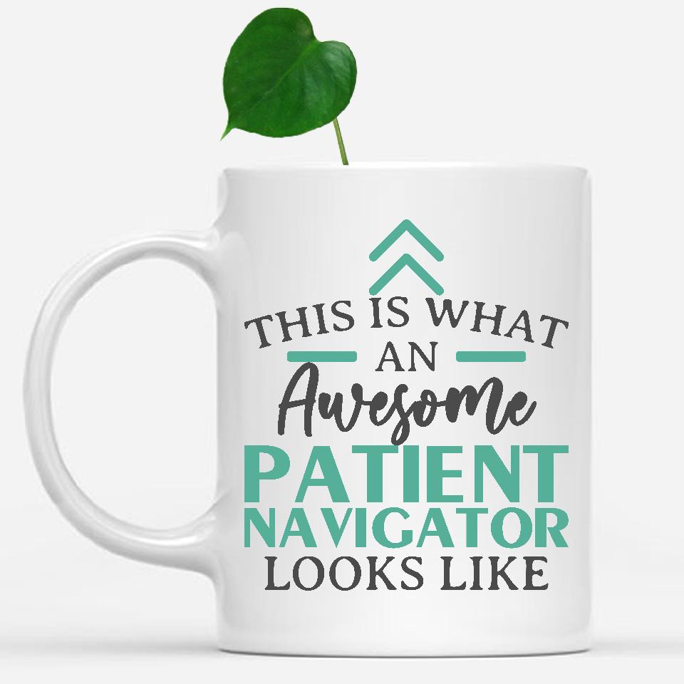 white-mug-Funny-Patient-Navigator-Mug-This-Is-What-An-Awesome-Patient-Navigator-Looks-Like-902139