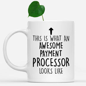 white-mug-Funny-Payment-Processor-Mug,-Going-Away-Gifts,-Birthday-Gift-For-Coworkers-802147