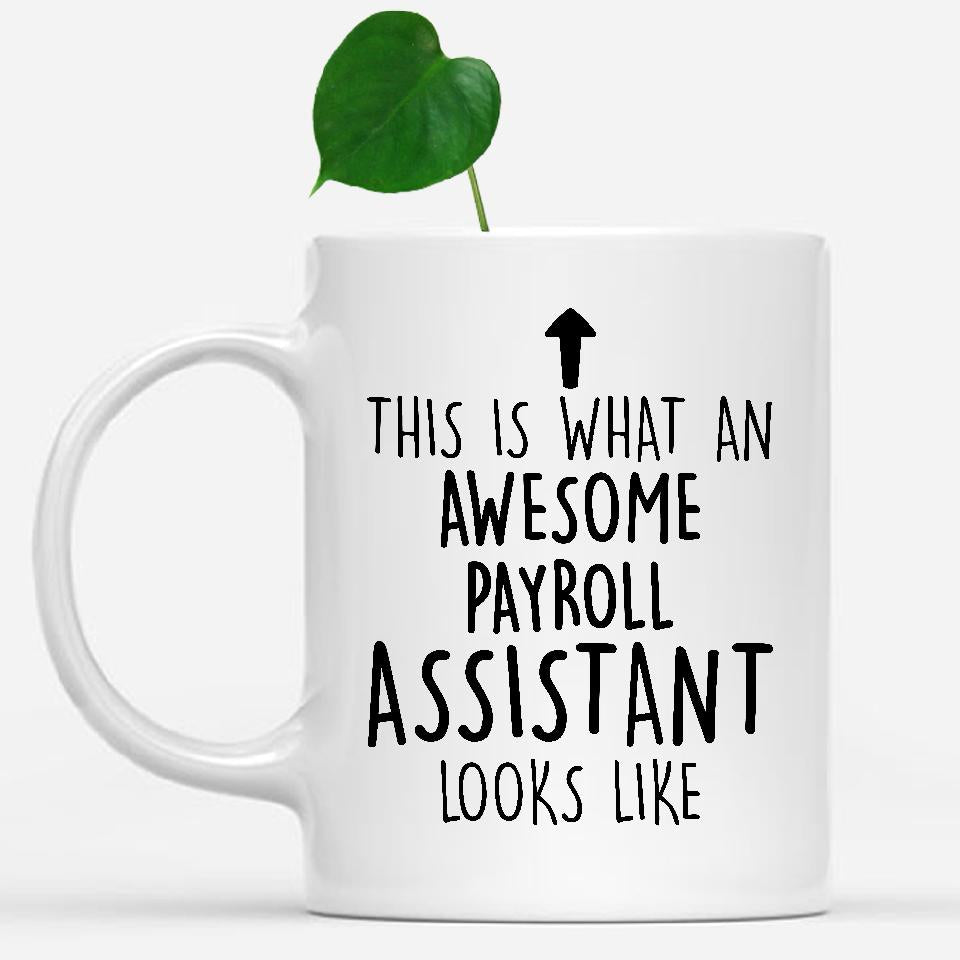 white-mug-Funny-Payroll-Assistant-Mug,-Going-Away-Gifts,-Birthday-Gift-For-Coworkers-802151