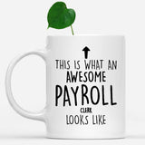 white-mug-Funny-Payroll-Clerk-Mug,-Going-Away-Gifts,-Birthday-Gift-For-Coworkers-802153