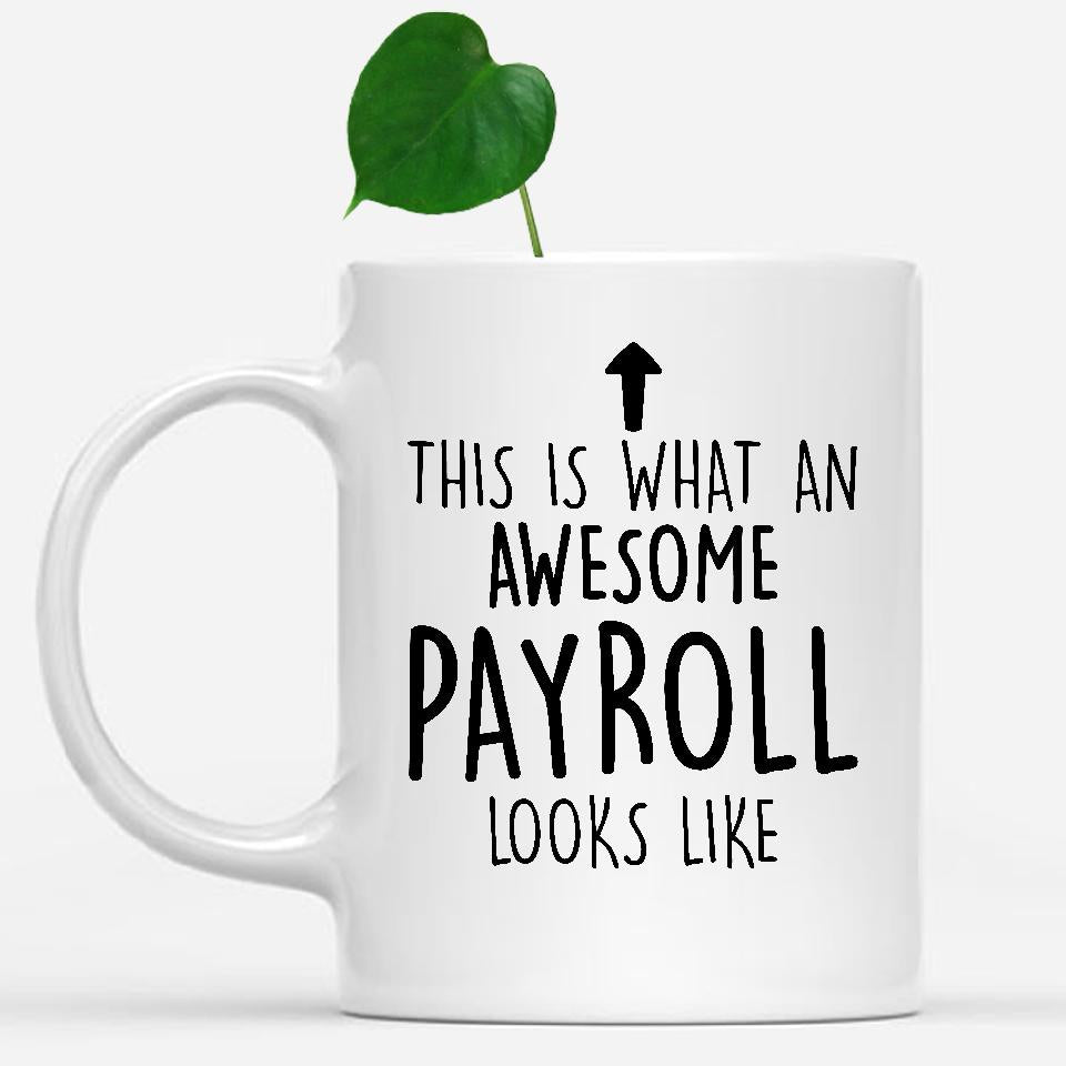 white-mug-Funny-Payroll-Mug,-Going-Away-Gifts,-Birthday-Gift-For-Coworkers-802163