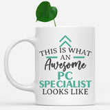 white-mug-Funny-Pc-Specialist-Mug-This-Is-What-An-Awesome-Pc-Specialist-Looks-Like-902165