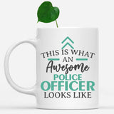 white-mug-Funny-Police-Officer-Mug-This-Is-What-An-Awesome-Police-Officer-Looks-Like-902274