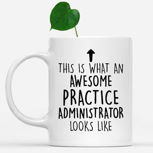 white-mug-Funny-Practice-Administrator-Mug,-Going-Away-Gifts,-Birthday-Gift-For-Coworkers-802289