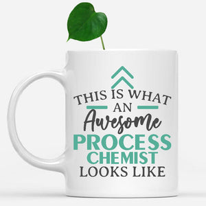 white-mug-Funny-Process-Chemist-Mug-This-Is-What-An-Awesome-Process-Chemist-Looks-Like-602173