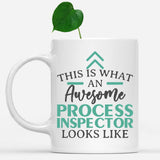 white-mug-Funny-Process-Inspector-Mug-This-Is-What-An-Awesome-Process-Inspector-Looks-Like-602175