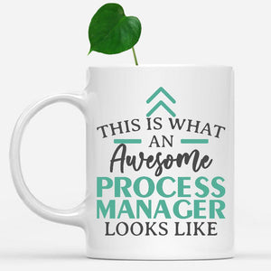 white-mug-Funny-Process-Manager-Mug-This-Is-What-An-Awesome-Process-Manager-Looks-Like-902322