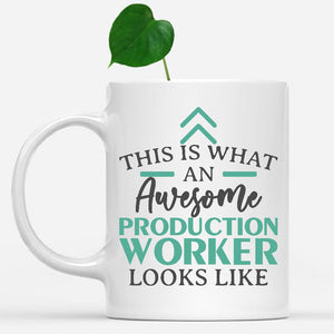 white-mug-Funny-Production-Worker-Mug-This-Is-What-An-Awesome-Production-Worker-Looks-Like-902373