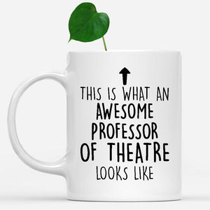 white-mug-Funny-Professor-Of-Theatre-Mug,-Going-Away-Gifts,-Birthday-Gift-For-Coworkers-502196