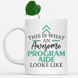 white-mug-Funny-Program-Aide-Mug-This-Is-What-An-Awesome-Program-Aide-Looks-Like-902382