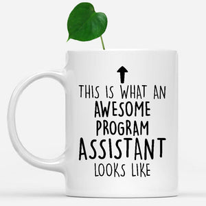 white-mug-Funny-Program-Assistant-Mug,-Going-Away-Gifts,-Birthday-Gift-For-Coworkers-802384