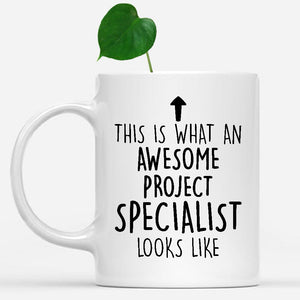 white-mug-Funny-Project-Specialist-Mug,-Going-Away-Gifts,-Birthday-Gift-For-Coworkers-802416
