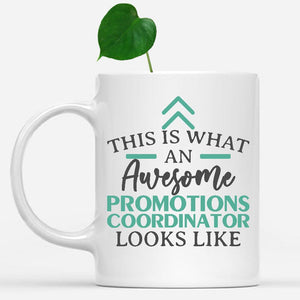 white-mug-Funny-Promotions-Coordinator-Mug-This-Is-What-An-Awesome-Promotions-Coordinator-Looks-Like-902421