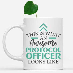 white-mug-Funny-Protocol-Officer-Mug-This-Is-What-An-Awesome-Protocol-Officer-Looks-Like-602230