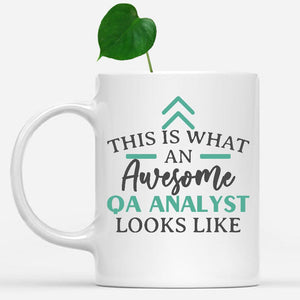 white-mug-Funny-Qa-Analyst-Mug-This-Is-What-An-Awesome-Qa-Analyst-Looks-Like-902458