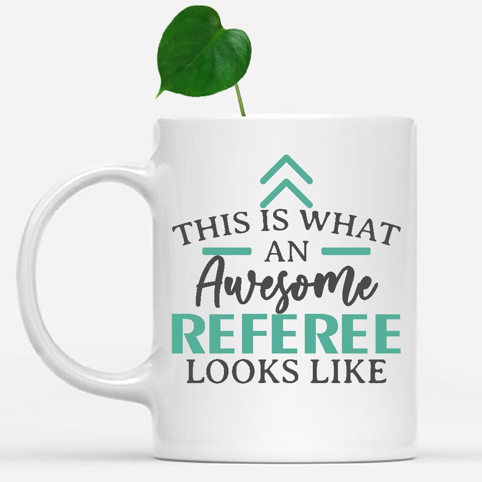 white-mug-Funny-Referee-Mug-This-Is-What-An-Awesome-Referee-Looks-Like-902532