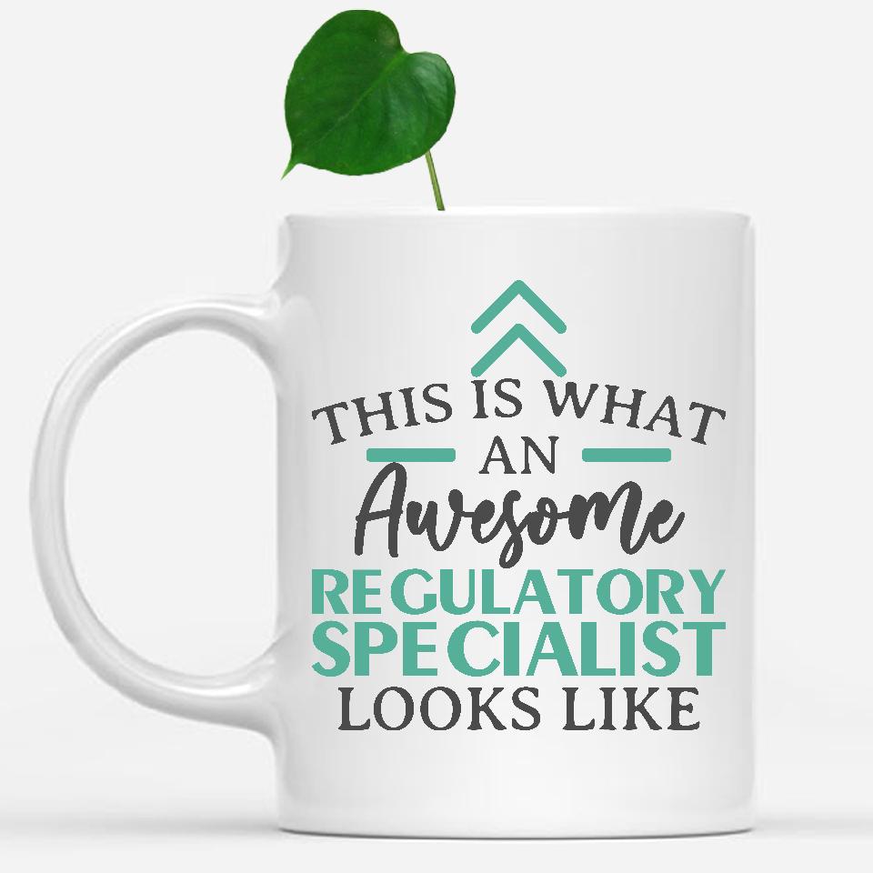 white-mug-Funny-Regulatory-Specialist-Mug-This-Is-What-An-Awesome-Regulatory-Specialist-Looks-Like-902551
