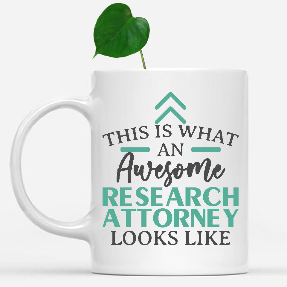 white-mug-Funny-Research-Attorney-Mug-This-Is-What-An-Awesome-Research-Attorney-Looks-Like-602381