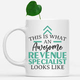 white-mug-Funny-Revenue-Specialist-Mug-This-Is-What-An-Awesome-Revenue-Specialist-Looks-Like-602417