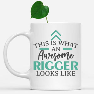 white-mug-Funny-Rigger-Mug-This-Is-What-An-Awesome-Rigger-Looks-Like-902657