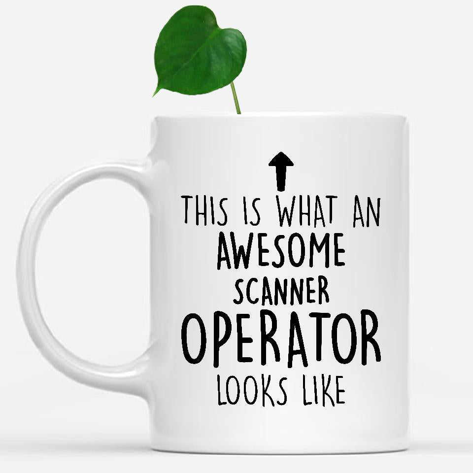 white-mug-Funny-Scanner-Operator-Mug,-Going-Away-Gifts,-Birthday-Gift-For-Coworkers-502474