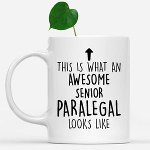 white-mug-Funny-Senior-Paralegal-Mug,-Going-Away-Gifts,-Birthday-Gift-For-Coworkers-802795