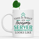 white-mug-Funny-Server-Administrator-Mug-This-Is-What-An-Awesome-Server-Administrator-Looks-Like-902805