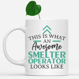 white-mug-Funny-Smelter-Operator-Mug-This-Is-What-An-Awesome-Smelter-Operator-Looks-Like-602563