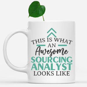 white-mug-Funny-Sourcing-Analyst-Mug-This-Is-What-An-Awesome-Sourcing-Analyst-Looks-Like-902875