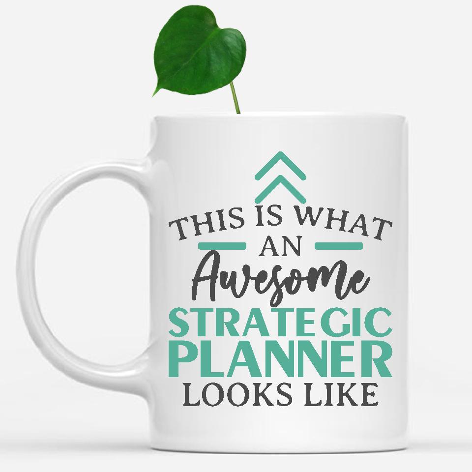 white-mug-Funny-Strategic-Planner-Mug-This-Is-What-An-Awesome-Strategic-Planner-Looks-Like-902944