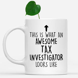 white-mug-Funny-Tax-Investigator-Mug,-Going-Away-Gifts,-Birthday-Gift-For-Coworkers-502715