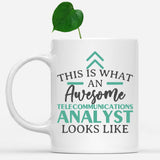 white-mug-Funny-Telecommunications-Analyst-Mug-This-Is-What-An-Awesome-Telecommunications-Analyst-Looks-Like-903079