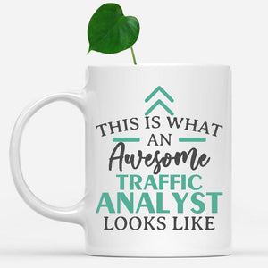 white-mug-Funny-Traffic-Analyst-Mug-This-Is-What-An-Awesome-Traffic-Analyst-Looks-Like-602796