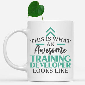 white-mug-Funny-Training-Developer-Mug-This-Is-What-An-Awesome-Training-Developer-Looks-Like-903148