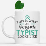 white-mug-Funny-Typist-Mug-This-Is-What-An-Awesome-Typist-Looks-Like-903196