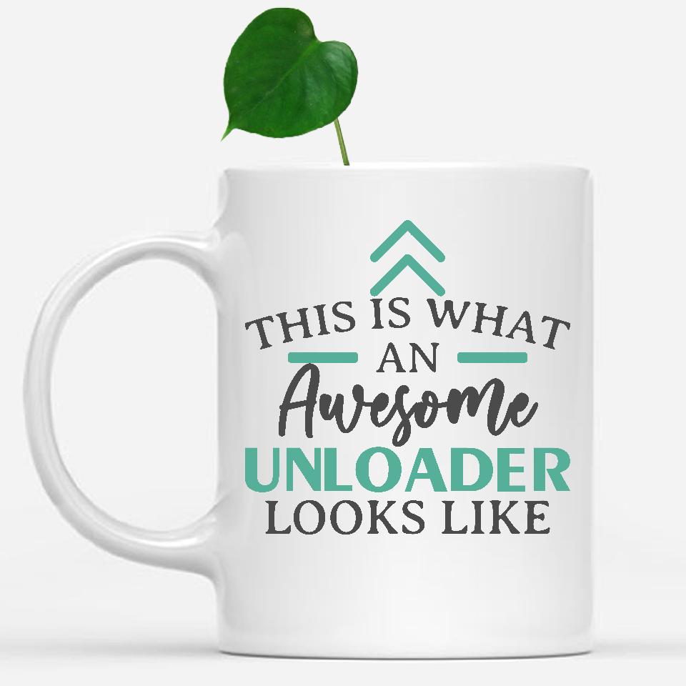 white-mug-Funny-Unloader-Mug-This-Is-What-An-Awesome-Unloader-Looks-Like-903215