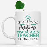 white-mug-Funny-Visual-Arts-Teacher-Mug-This-Is-What-An-Awesome-Visual-Arts-Teacher-Looks-Like-602918