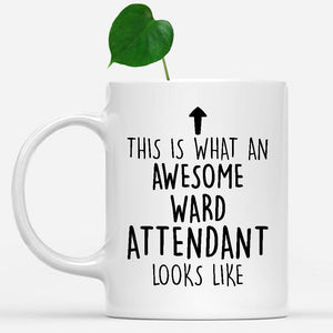 white-mug-Funny-Ward-Attendant-Mug,-Going-Away-Gifts,-Birthday-Gift-For-Coworkers-502929